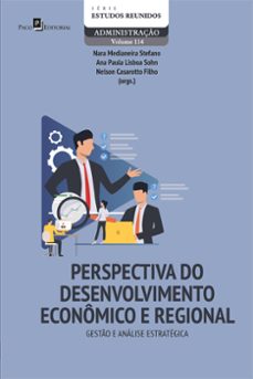 perspectiva do desenvolvimento economico e regional: gesto e analise estrategica (ebook)-nara medianeira stefano-ana paula lisboa sohn-nelson casarotto filho-9786558407645