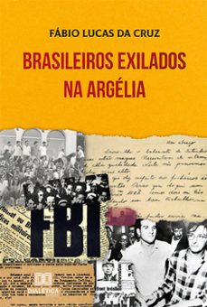 brasileiros exilados na argelia (ebook)-fábio lucas da cruz-9786559568345