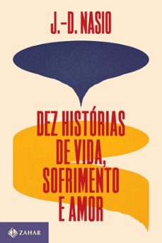dez historias de vida, sofrimento e amor (ebook)-j.-d. nasio-9786559792245