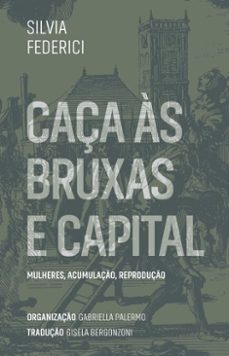 caça as bruxas e capital (ebook)-silvia federici-9786560080645
