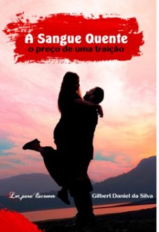 a sangue quente (ebook)-gilbert daniel da silva-9786586531145