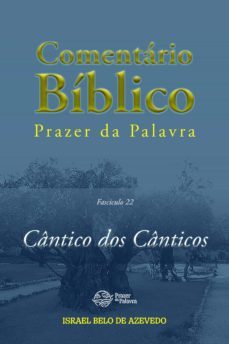 comentario biblico prazer da palavra, fasciculo 22  cantico dos canticos (ebook)-israel belo de azevedo-9786589202745