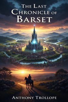 the last chronicle of barset (ebook)-anthony trollope-9786726550845