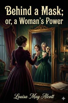 behind a mask; or, a woman's power (ebook)-louisa may alcott-9786726560745