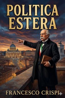 politica estera: memorie e documenti (ebook)-francesco crispi-9786726573745