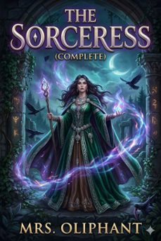 the sorceress (complete) (ebook)-mrs. oliphant-9786726584345
