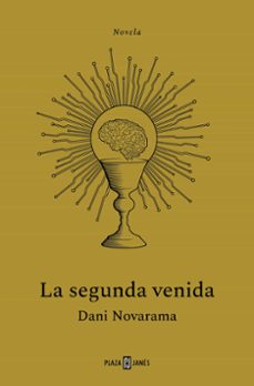 la segunda venida-dani novarama-9788401034145