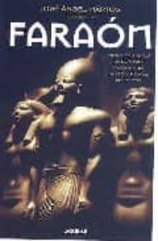 faraon: vida y misterios de los mas fascinantes reyes y reinas de egipto-jose angel martos-9788403097445