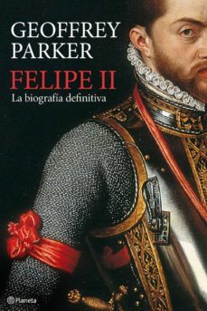 felipe ii: la biografia definitiva-9788408094845