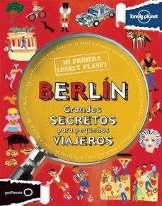 berlin: grandes secretos para pequeños viajeros (mi primera lonel y planet)-9788408125945
