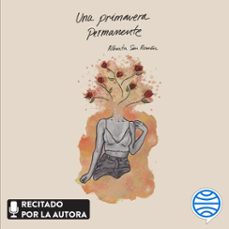 una primavera permanente-albanta san roman-9788408214045