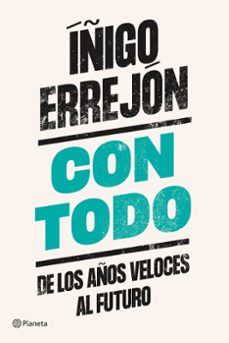 con todo: los años veloces y el futuro-9788408242345