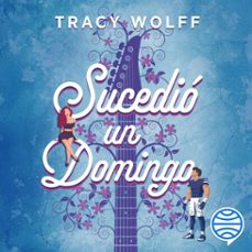 sucedio un domingo (audiolibro)-tracy wolff-9788408321545