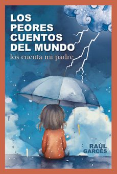 los peores cuentos del mundo-raul garces gonzalez-9788409565245