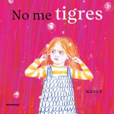 no me tigres-nanen garcia contreras martinez-9788410016545