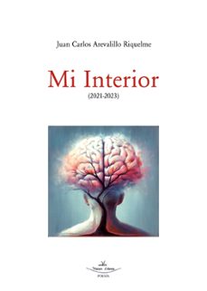 mi interior (2021-2023) (ebook)-juan carlos arevalillo riquelme-9788410039445