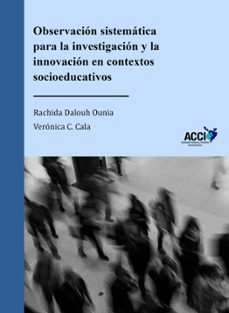 observacion sistematica para la investigacion y la innovacion en contextos socioeducativos-rachida dalouh ounia-9788410041745