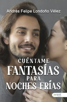 cuentame fantasias para noches frias-andres felipe londoño velez-9788410236745
