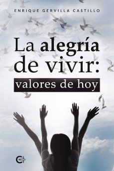 la alegría de vivir: valores de hoy-enrique gervilla castillo-9788410266445