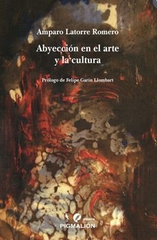 abyeccion en el arte y la cultura-amparo latorre romero-9788410389045