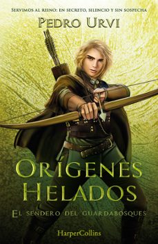 origenes helados (el sendero del guardabosques, libro 11)-pedro urvi-9788410641945