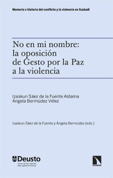 no en mi nombre: la oposicion de gesto por la paz a la violencia (ebook)-izaskun saez de la fuente aldama-9788410673441