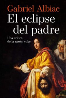 el eclipse del padre-gabriel albiac-9788410940345