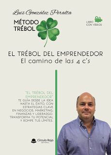 el trebol del emprendedor  el camino de las 4 cs-luis gonzalez peralta-9788410975545