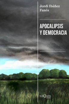 apocalipsis y democracia-jordi ibañez fanes-9788411077545