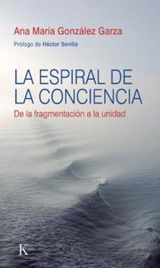 la espiral de la conciencia-ana maria gonzalez garza-9788411210645