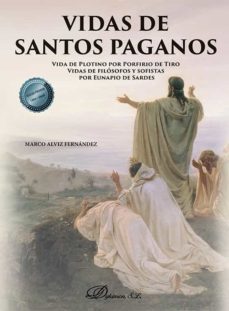vidas de santos paganos. vida de plotino por porfirio de tiro. vidas de filosofos y sofistas por eunapio de sardes (ebook)-9788411224345
