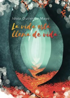 la vida esta llena de vida-idoia gutierrez mayo-9788411281645