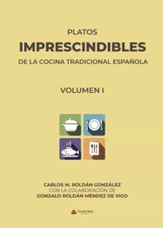 platos imprescindibles de la cocina tradicional española (vol. i)-carlos m. roldan gonzalez-9788411288545