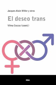 el deseo trans-jacques alain miller-vilma coccoz-9788411320245