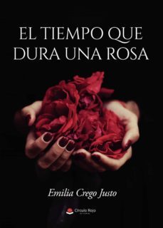 el tiempo que dura una rosa (ebook)-emilia crego justo-9788411592345