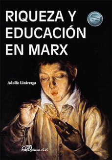 riqueza y educacion en marx-adolfo lizarraga gomez-9788411705745