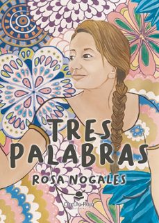 tres palabras-rosa nogales-9788411758345