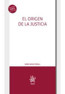 el origen de la justicia-jordi nieva fenoll-9788411971645