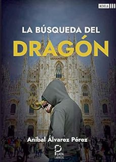 la busqueda del dragon-anibal alvarez perez-9788412301045
