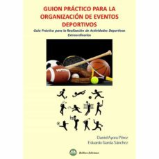 guion practico para la organizacion de eventos deportivos-daniel ayora perez-eduardo garcia sanchez-9788412305845