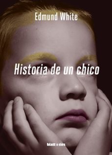 historia de un chico (trilogía autobiográfica 1)-edmund white-9788412327045