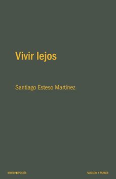 vivir lejos-santiago esteso martinez-9788412347845