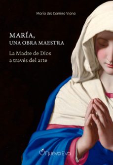 maria, una obra maestra-maria del camino viana-9788412374445