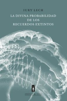 la divina probabilidad de los recuerdos extintos-9788412395945