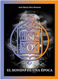 hispavox. el sonido de una epoca-jose maria diez monzon-9788412532845