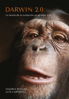 darwin 2.0: la teoria de la evolucion en el siglo xxi-valeria roman-luis cappozzo-9788412566345
