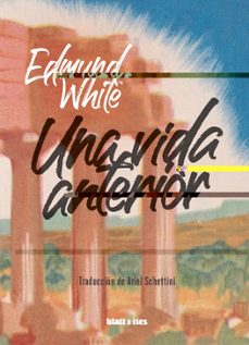 una vida anterior-edmund white-9788412605945