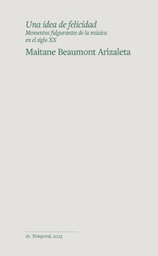 una idea de felicidad-maitane beaumont arizaleta-9788412656145