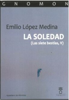 la soledad (las siete bestias, v)-emilio lopez medina-9788412695045