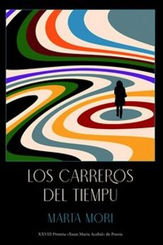 los carreros del tiempu premiu xuan martin acebal de poesia-marta mori-9788412713145
